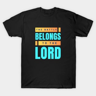 The Battle Belongs To The Lord | Christian T-Shirt